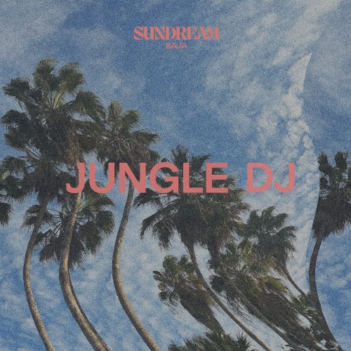 Jungle: Sundream Baja 2023封面