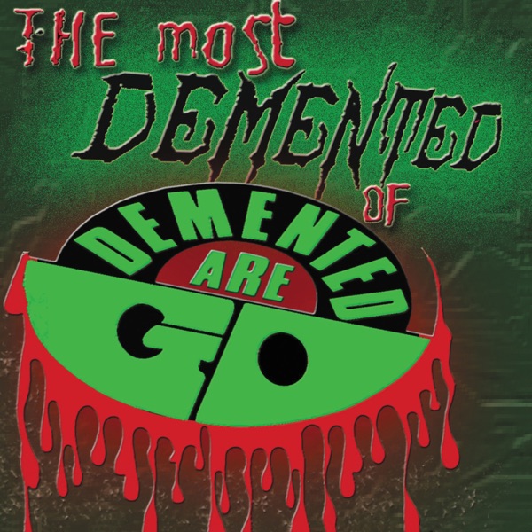 The Most Demented Of Demented Are Go封面