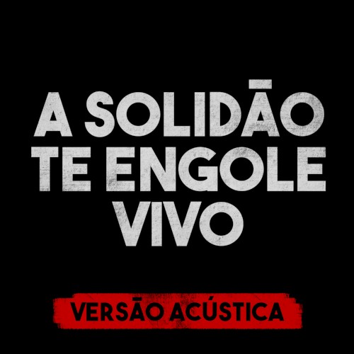 A solidão te engole vivo (versão acústica)封面