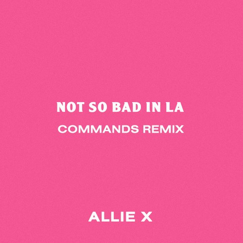 Not So Bad in La (Commands Remix)封面