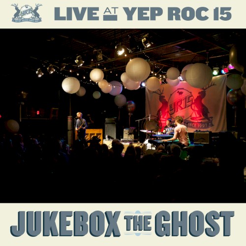 Live at Yep Roc 15: Jukebox the Ghost封面