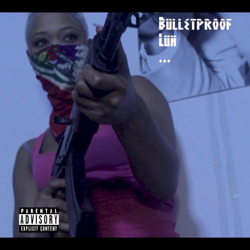 Bulletproof Luh封面