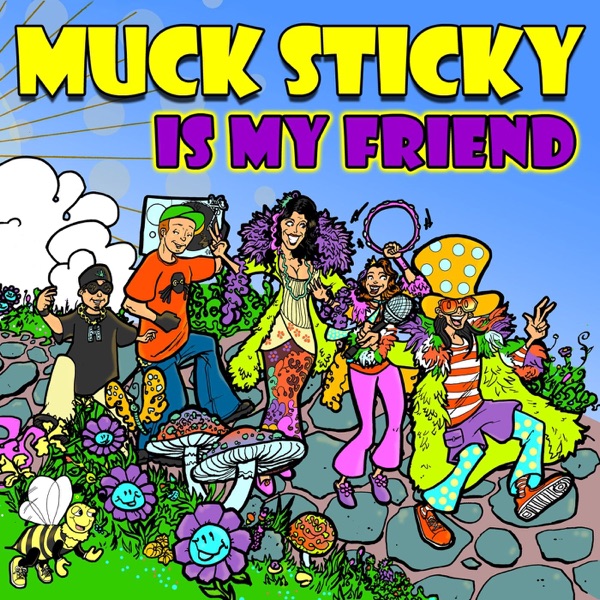 Muck Sticky Is My Friend封面