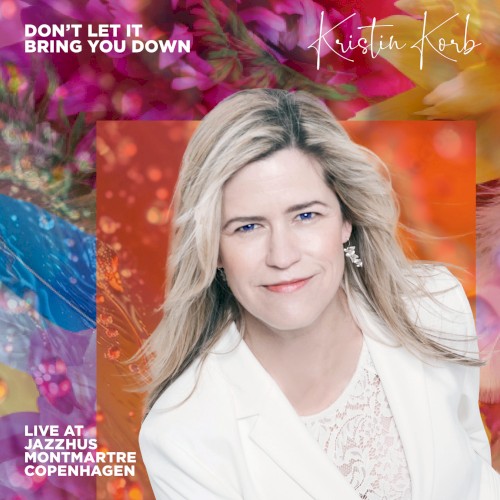 Don't Let It Bring You Down (Live at Jazzhus Montmartre)封面