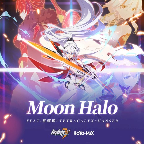 Moon Halo (Honkai Impact 3rd “Everlasting Flames” Animated Short Theme)封面