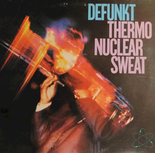Thermonuclear Sweat封面