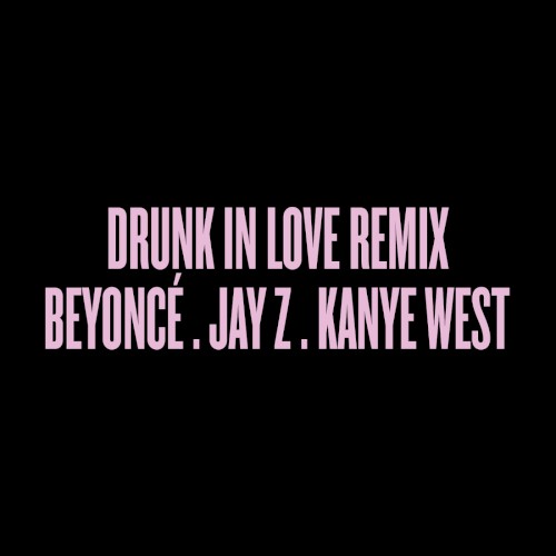 Drunk in Love Remix封面