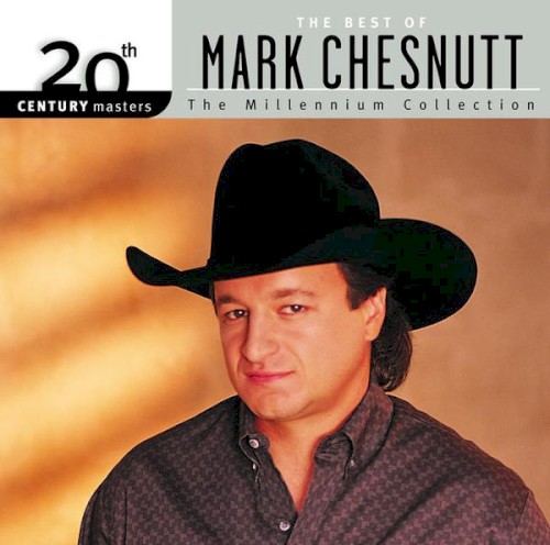 20th Century Masters: The Millennium Collection: The Best of Mark Chesnutt封面