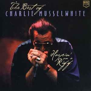 Harpin' on a Riff: The Best of Charlie Musselwhite封面