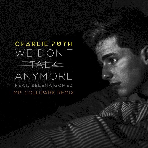 We Don’t Talk Anymore (Mr. Collipark remix)封面