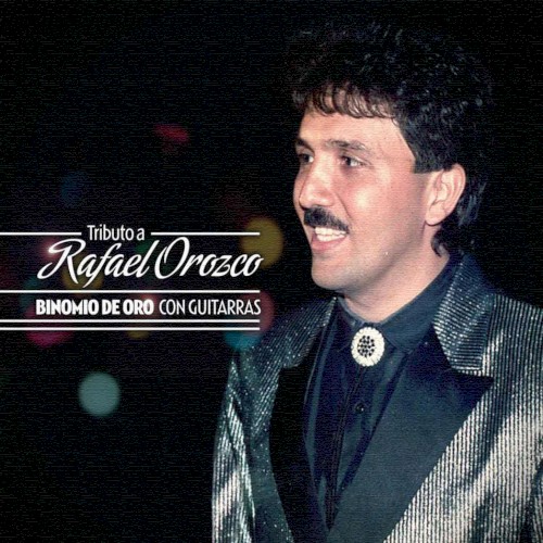 Tributo a Rafael Orozco: Binomio de Oro con guitarras封面