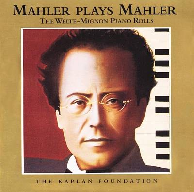 Mahler Plays Mahler, the Welte-Mignon Piano Rolls封面