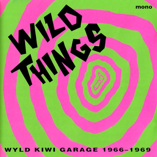 Wild Things: Wyld Kiwi Garage 1966-1969封面