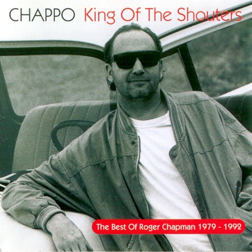 Chappo - King of the Shouters (The Best of Roger Chapman 1979-1992)封面