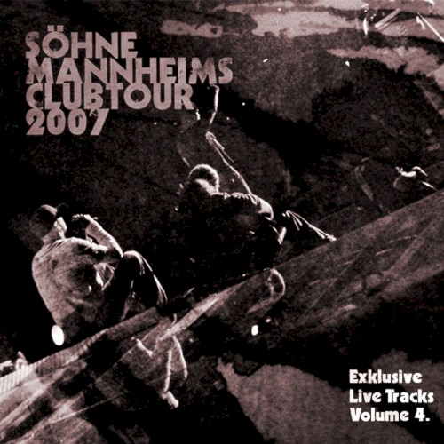 Söhne Mannheims - Club-Tour 2007 Exklusive Live-Tracks, Vol. 4封面