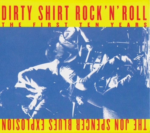 Dirty Shirt Rock ’n’ Roll: The First Ten Years封面
