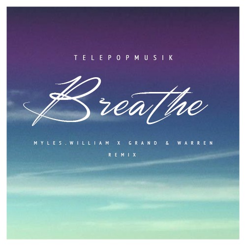 Breathe (Myles.William x Grand & Warren remix)封面