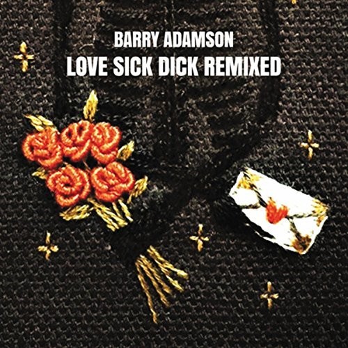 Love Sick Dick Remixed封面