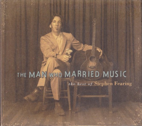 The Man Who Married Music: The Best of Stephen Fearing封面
