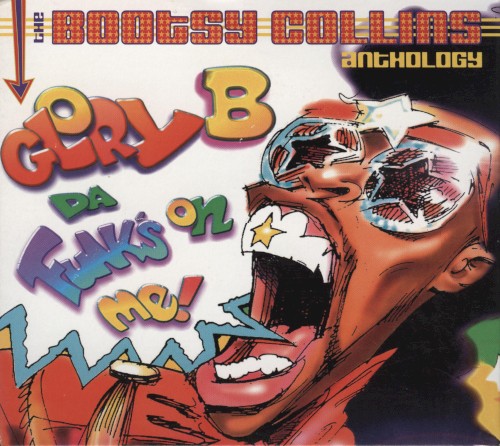 Glory B Da' Funk's on Me!: The Bootsy Collins Anthology封面