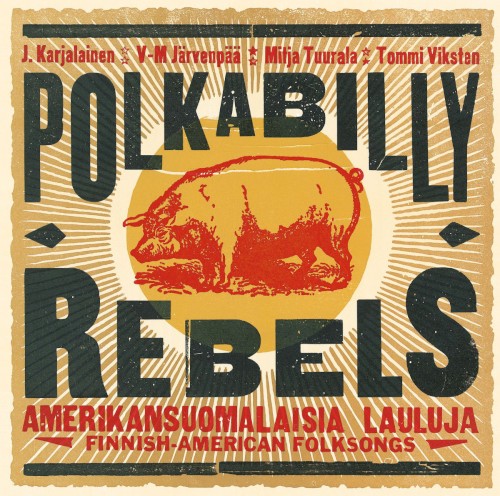 Polkabilly Rebels: Amerikansuomalaisia lauluja封面