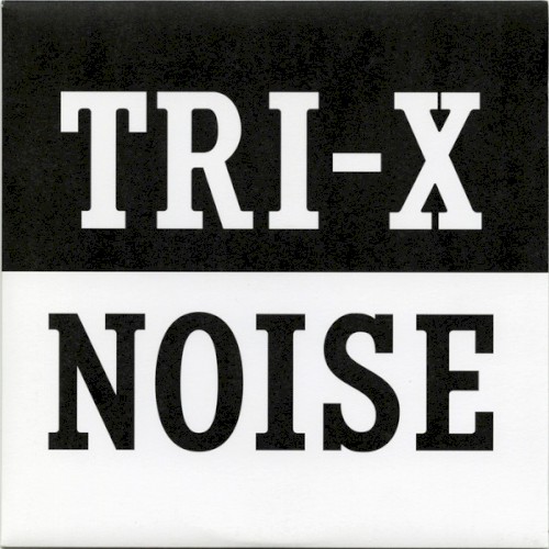 Tri-X Noise封面