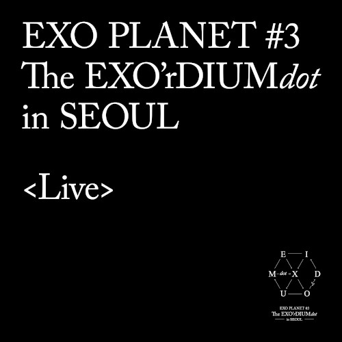 EXO PLANET #3 -The EXO'rDIUM(dot)- in SEOUL <Live>封面