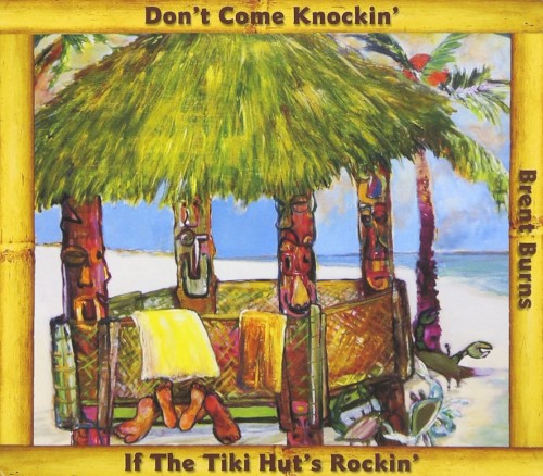 Don't Come Knockin' If The Tiki Hut's Rockin'封面