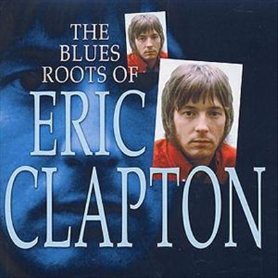 The Blues Roots of Eric Clapton封面