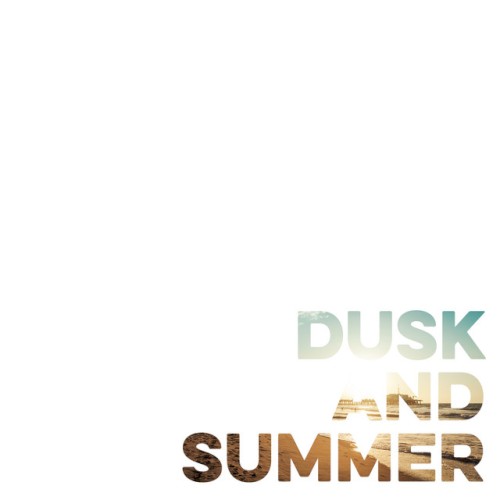 Dusk and Summer (Now Is Then Is Now)封面