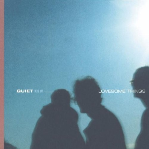 Quiet Now: Lovesome Things封面