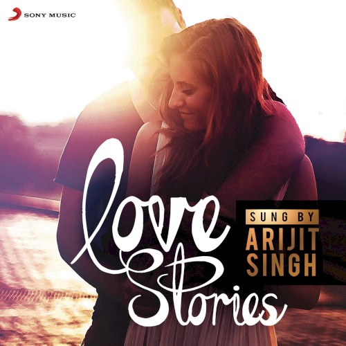 Love Stories Sung by Arijit Singh封面