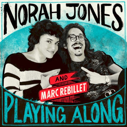 Everybody Say Goodbye (from “Norah Jones Is Playing Along” podcast)封面