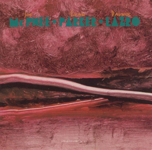 Joe McPhee • Evan Parker • Daunik Lazro封面