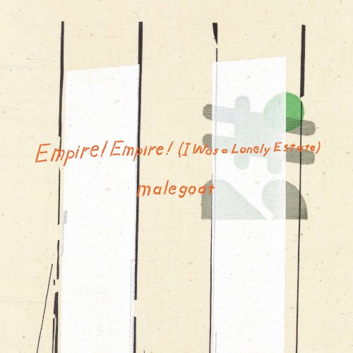 Empire! Empire! (I Was a Lonely Estate) / Malegoat封面