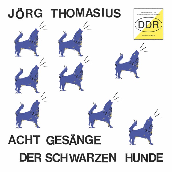 Acht Gesänge der Schwarzen Hunde (Experimenteller Elektronik-Underground DDR 1980-1990)封面