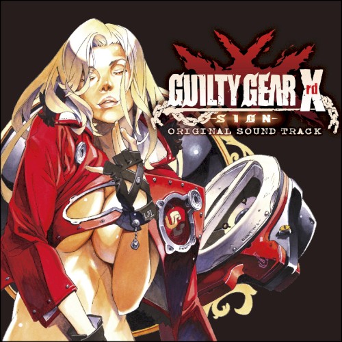 GUILTY GEAR Xrd -SIGN- ORIGINAL SOUND TRACK封面