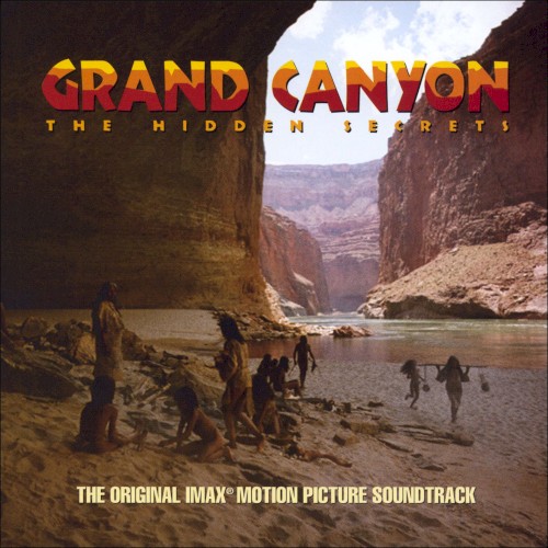 Grand Canyon: The Hidden Secrets: The Original IMAX Motion Picture Soundtrack封面