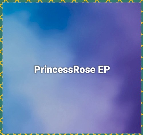 "PrincessRose EP: A Musical Journey of Rhythms and Emotions"封面