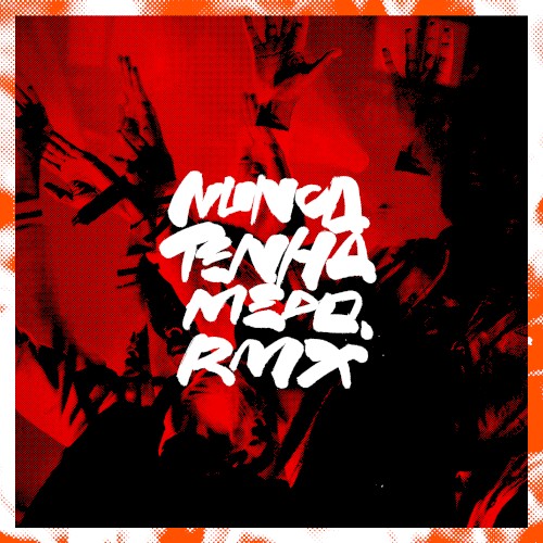Nunca Tenha Medo Rmx (Ao Vivo)封面
