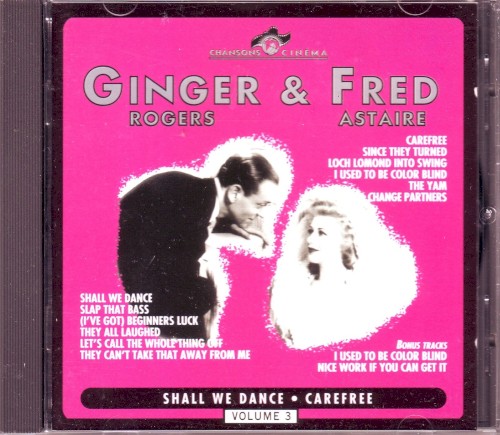 Ginger Rogers and Fred Astaire, Volume 3: Shall We Dance / Carefree封面