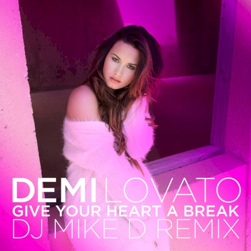 Give Your Heart a Break (DJ Mike D remix)封面