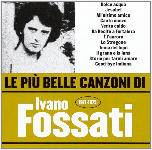 Le più belle canzoni di Ivano Fossati: 1971-1975封面