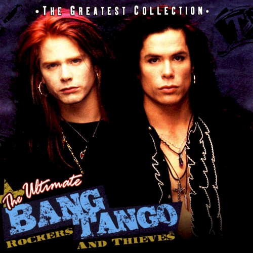 The Ultimate Bang Tango - Rockers and Thieves封面