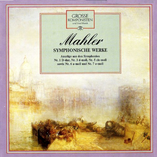 Grosse Komponisten Und Ihre Musik 20: Mahler - Symphonische Werke - Auszüge Aus Den Symphonien Nr. 1 D-Dur, Nr. 3 D-Moll, Nr. 5 Cis-Moll Sowie Nr. 6 A-Moll Und Nr. 7 E-Moll封面