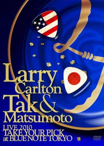 Larry Carlton & Tak Matsumoto LIVE 2010 “TAKE YOUR PICK” at BLUE NOTE TOKYO封面