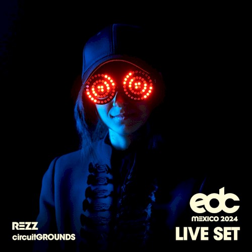 Rezz at EDC Mexico, 2024: Circuit Grounds Stage封面