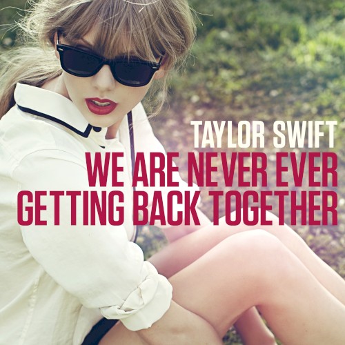 We Are Never Ever Getting Back Together封面