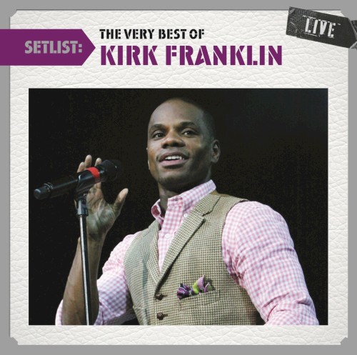 Setlist: The Very Best Of Kirk Franklin Live封面