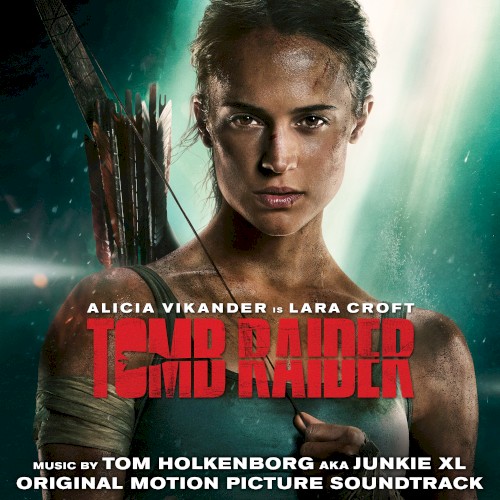 Tomb Raider (Original Motion Picture Soundtrack)封面